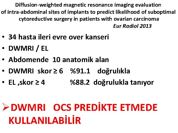 Diffusion-weighted magnetic resonance imaging evaluation of intra-abdominal sites of implants to predict likelihood of