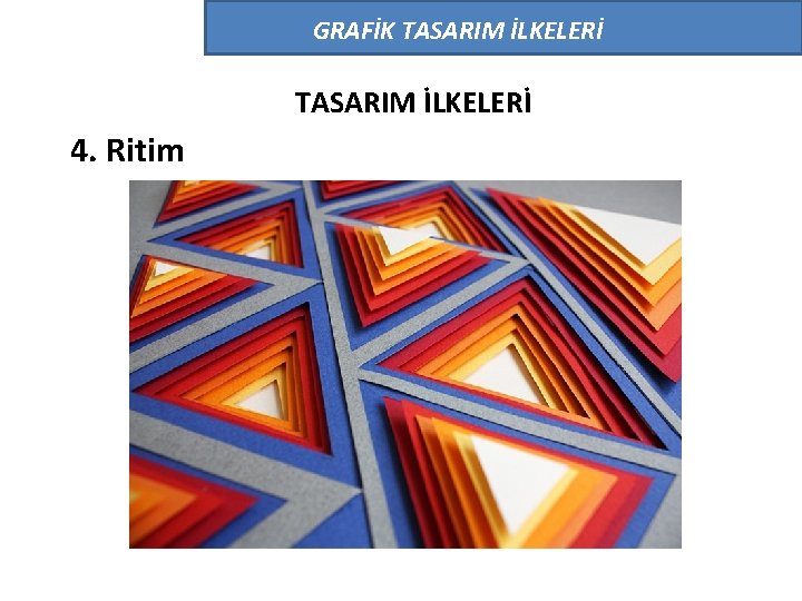 GRAFİK TASARIM İLKELERİ 4. Ritim 