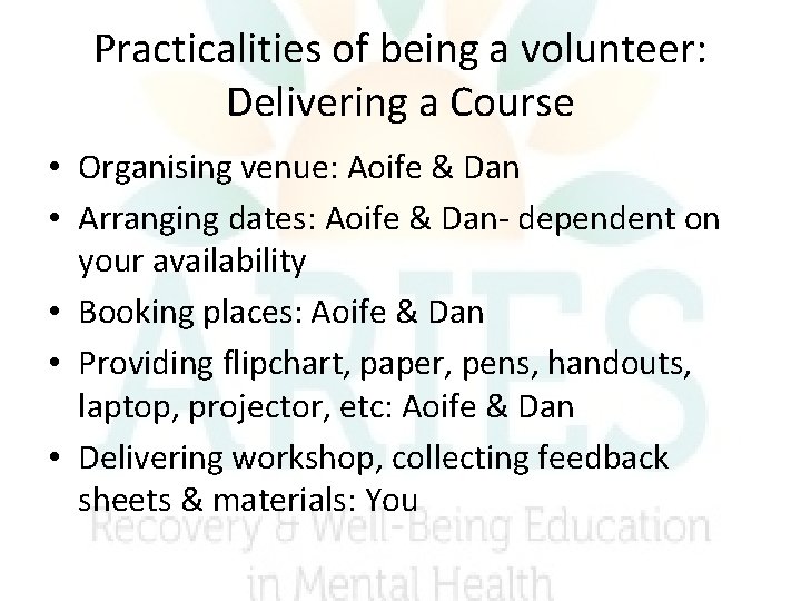 Practicalities of being a volunteer: Delivering a Course • Organising venue: Aoife & Dan Practicalities of being a volunteer: Delivering a Course • Organising venue: Aoife & Dan