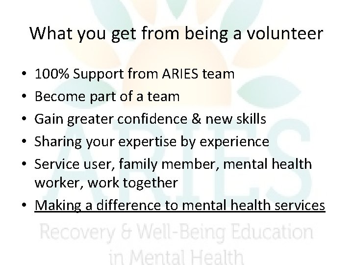 What you get from being a volunteer 100% Support from ARIES team Become part What you get from being a volunteer 100% Support from ARIES team Become part