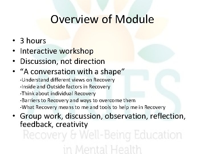 Overview of Module • • 3 hours Interactive workshop Discussion, not direction “A conversation Overview of Module • • 3 hours Interactive workshop Discussion, not direction “A conversation