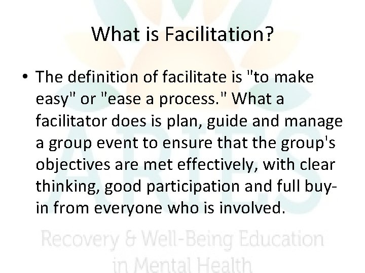 What is Facilitation? • The definition of facilitate is "to make easy" or "ease What is Facilitation? • The definition of facilitate is "to make easy" or "ease