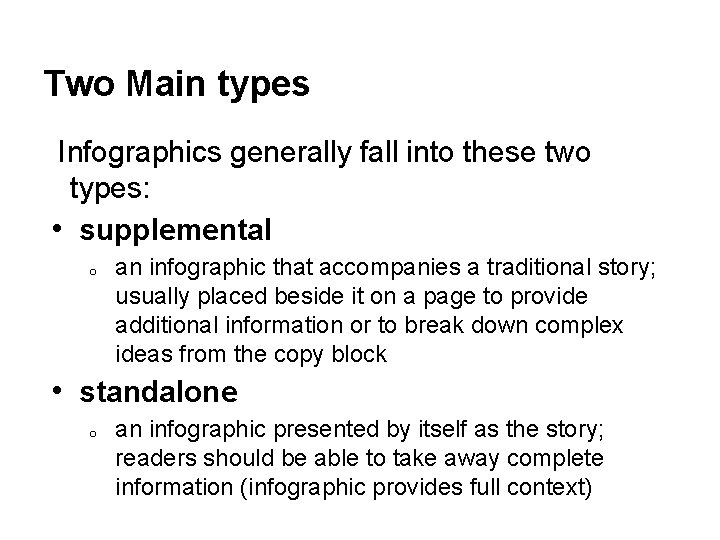 Two Main types Infographics generally fall into these two types: • supplemental o an