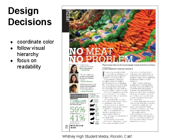 Design Decisions ● coordinate color ● follow visual hierarchy ● focus on readability Whitney