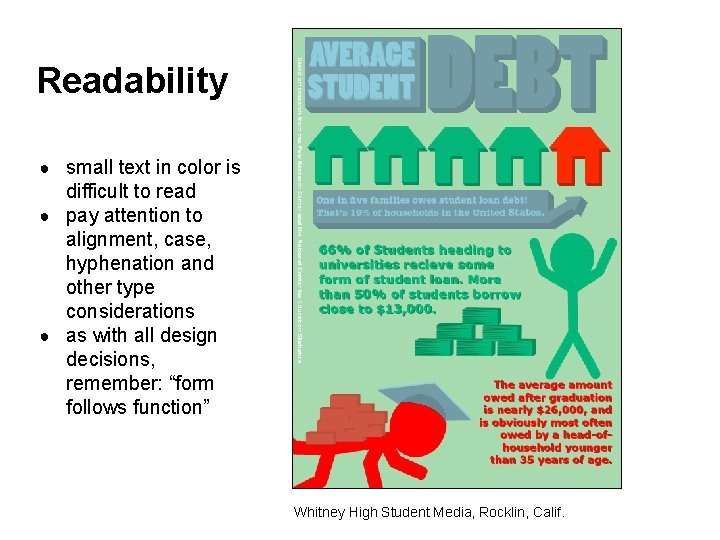 Readability ● small text in color is difficult to read ● pay attention to
