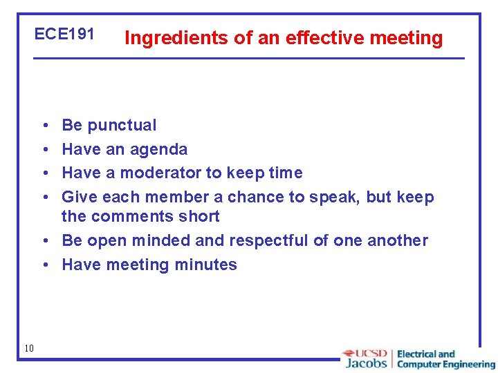 ECE 191 • • Ingredients of an effective meeting Be punctual Have an agenda