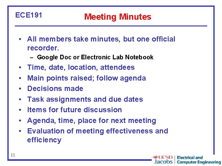 ECE 191 Meeting Minutes • All members take minutes, but one official recorder. –