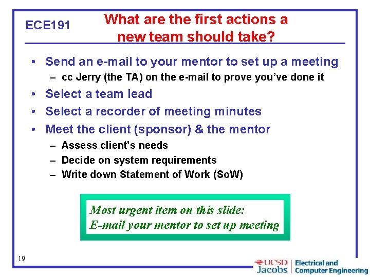 ECE 191 What are the first actions a new team should take? • Send