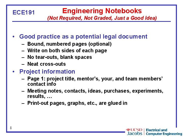 ECE 191 Engineering Notebooks (Not Required, Not Graded, Just a Good Idea) • Good