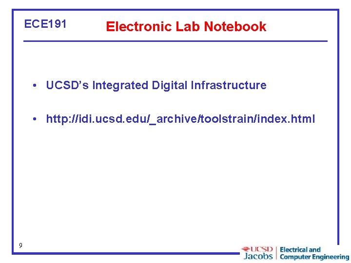 ECE 191 Electronic Lab Notebook • UCSD’s Integrated Digital Infrastructure • http: //idi. ucsd.