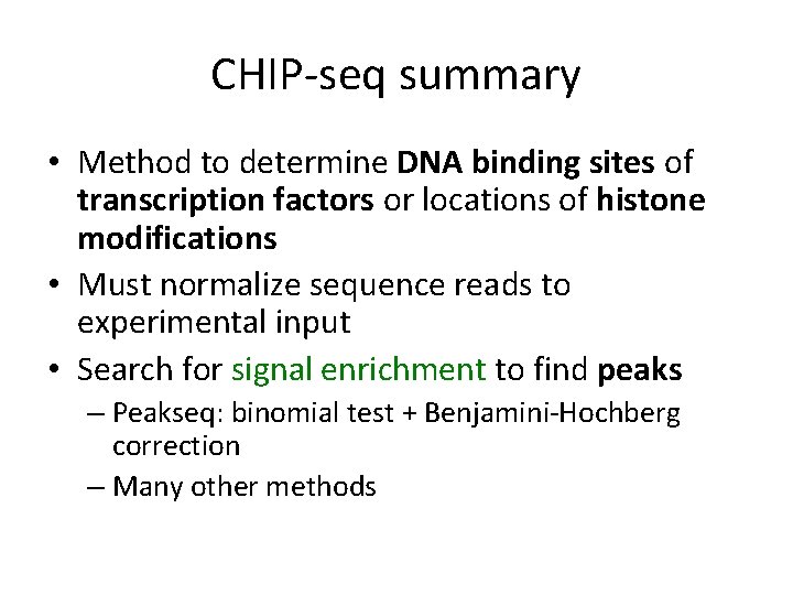CHIP-seq summary • Method to determine DNA binding sites of transcription factors or locations