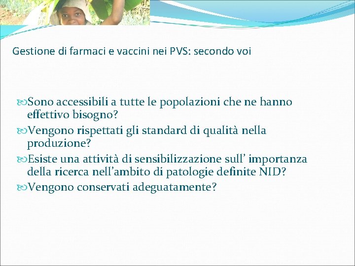 Gestione di farmaci e vaccini nei PVS: secondo voi Sono accessibili a tutte le