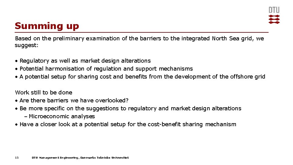 Summing up Based on the preliminary examination of the barriers to the integrated North Summing up Based on the preliminary examination of the barriers to the integrated North