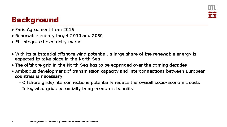Background • Paris Agreement from 2015 • Renewable energy target 2030 and 2050 • Background • Paris Agreement from 2015 • Renewable energy target 2030 and 2050 •