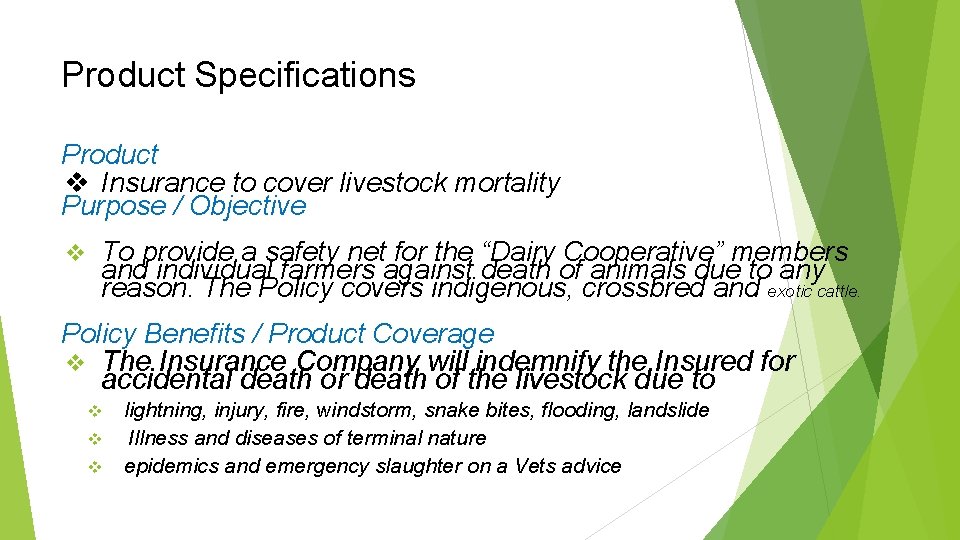 Product Specifications Product v Insurance to cover livestock mortality Purpose / Objective v To