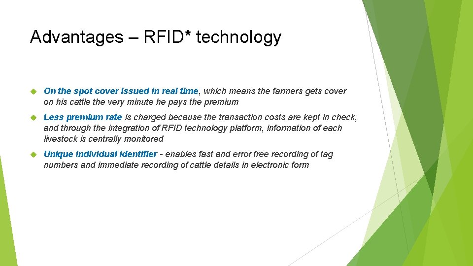 Advantages – RFID* technology On the spot cover issued in real time, which means