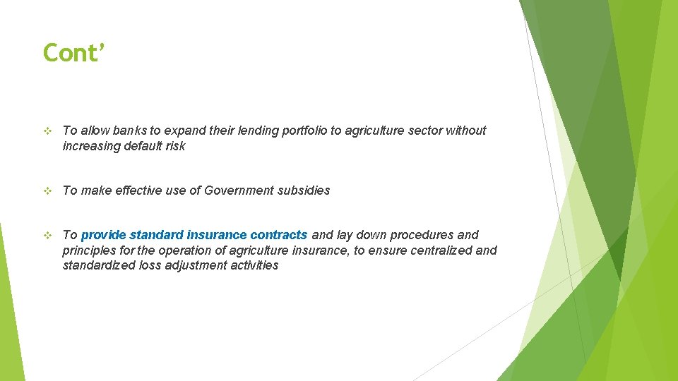 Cont’ v To allow banks to expand their lending portfolio to agriculture sector without