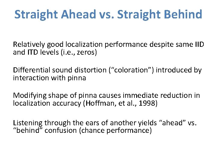 Straight Ahead vs. Straight Behind Relatively good localization performance despite same IID and ITD