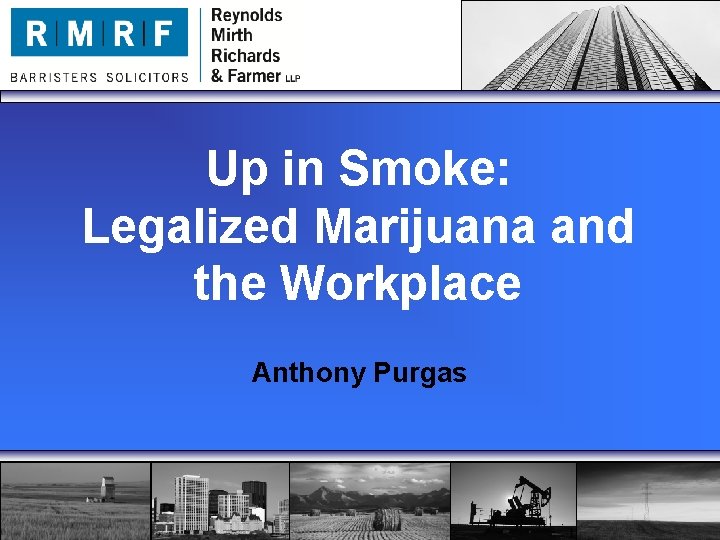 Up in Smoke: Legalized Marijuana and the Workplace Anthony Purgas 