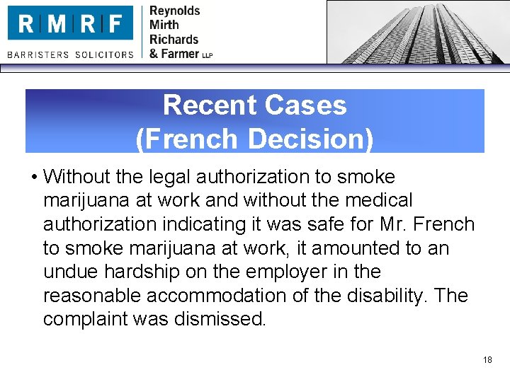 Recent Cases (French Decision) • Without the legal authorization to smoke marijuana at work