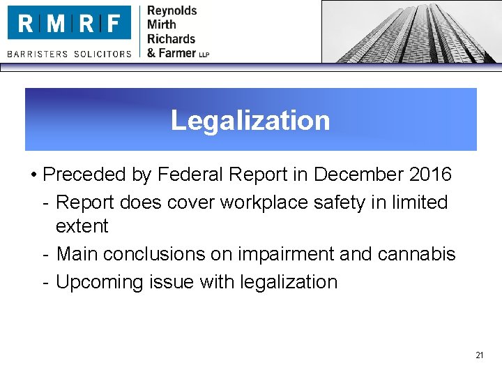 Legalization • Preceded by Federal Report in December 2016 - Report does cover workplace