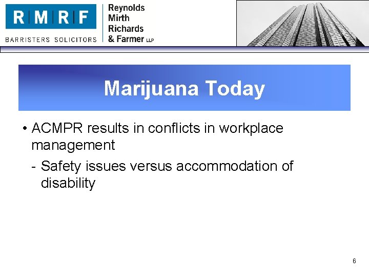Marijuana Today • ACMPR results in conflicts in workplace management - Safety issues versus