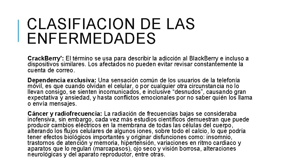 CLASIFIACION DE LAS ENFERMEDADES Crack. Berry': El término se usa para describir la adicción