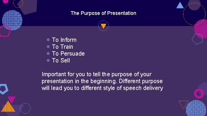 The Purpose of Presentation ◍ ◍ To Inform To Train To Persuade To Sell The Purpose of Presentation ◍ ◍ To Inform To Train To Persuade To Sell