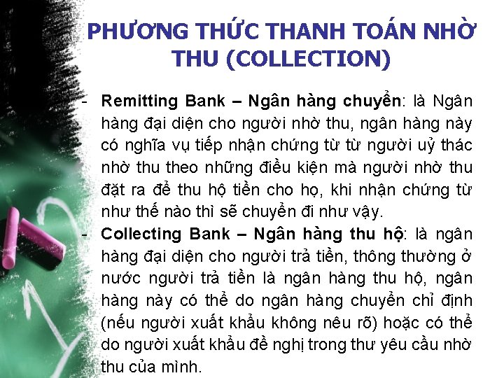 PHƯƠNG THỨC THANH TOÁN NHỜ THU (COLLECTION) - Remitting Bank – Ngân hàng chuyển: