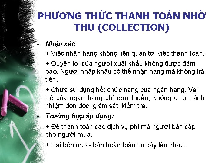 PHƯƠNG THỨC THANH TOÁN NHỜ THU (COLLECTION) - Nhận xét: + Việc nhận hàng