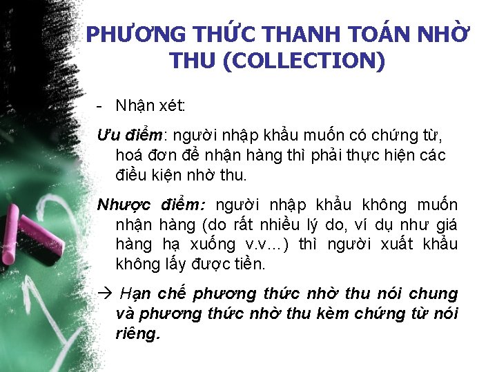 PHƯƠNG THỨC THANH TOÁN NHỜ THU (COLLECTION) - Nhận xét: Ưu điểm: người nhập