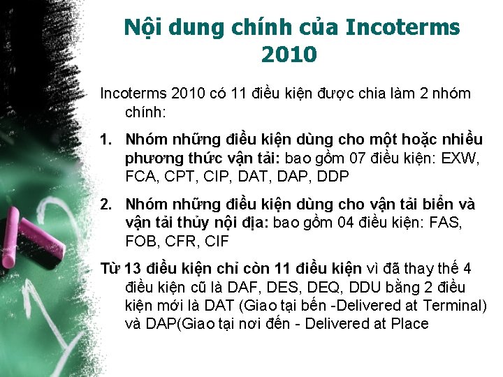 Nội dung chính của Incoterms 2010 có 11 điều kiện được chia làm 2