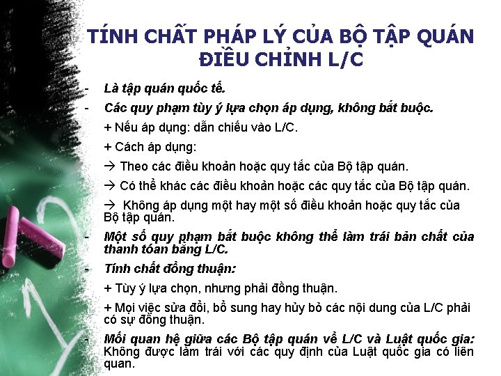 TÍNH CHẤT PHÁP LÝ CỦA BỘ TẬP QUÁN ĐIỀU CHỈNH L/C - Là tập