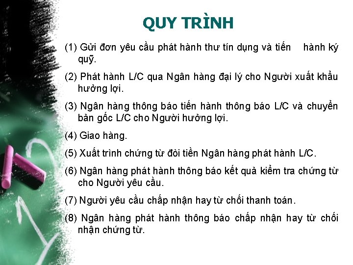 QUY TRÌNH (1) Gửi đơn yêu cầu phát hành thư tín dụng và tiến