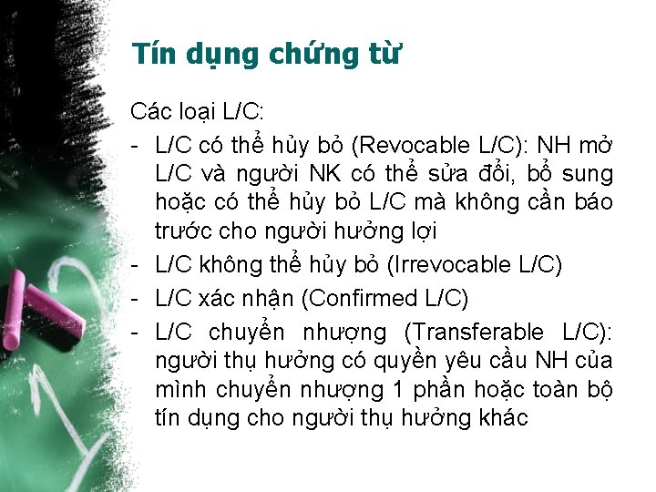 Tín dụng chứng từ Các loại L/C: - L/C có thể hủy bỏ (Revocable