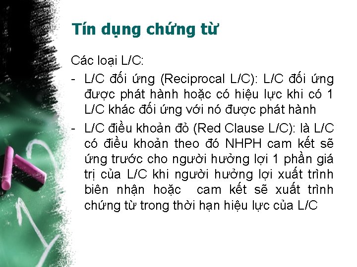 Tín dụng chứng từ Các loại L/C: - L/C đối ứng (Reciprocal L/C): L/C