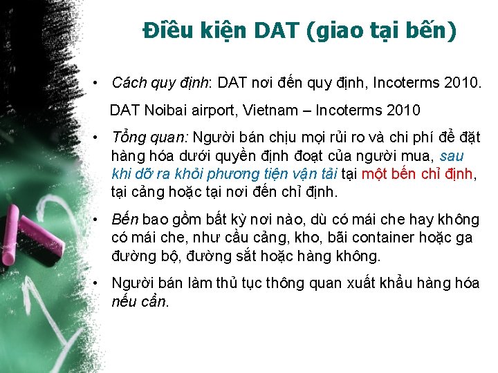 Điều kiện DAT (giao tại bến) • Cách quy định: DAT nơi đến quy