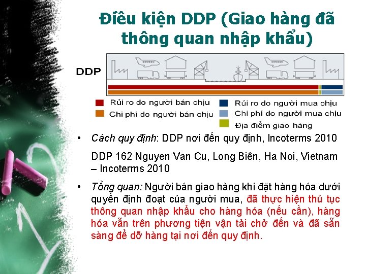 Điều kiện DDP (Giao hàng đã thông quan nhập khẩu) • Cách quy định: