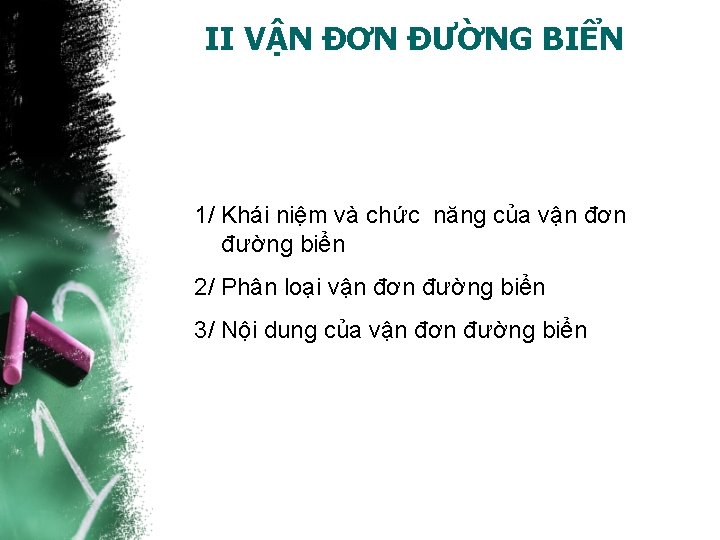 II VẬN ĐƠN ĐƯỜNG BIỂN 1/ Khái niệm và chức năng của vận đơn