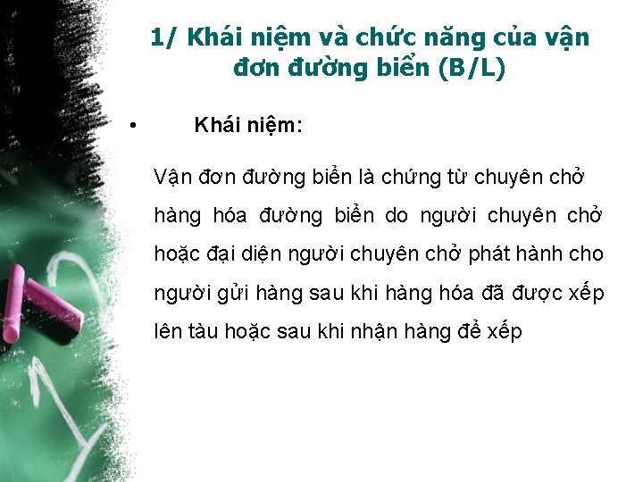 1/ Khái niệm và chức năng của vận đơn đường biển (B/L) • Khái