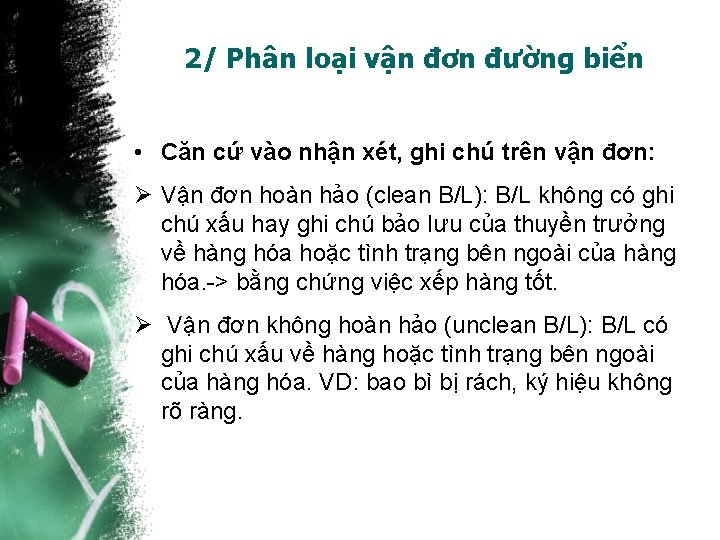 2/ Phân loại vận đơn đường biển • Căn cứ vào nhận xét, ghi