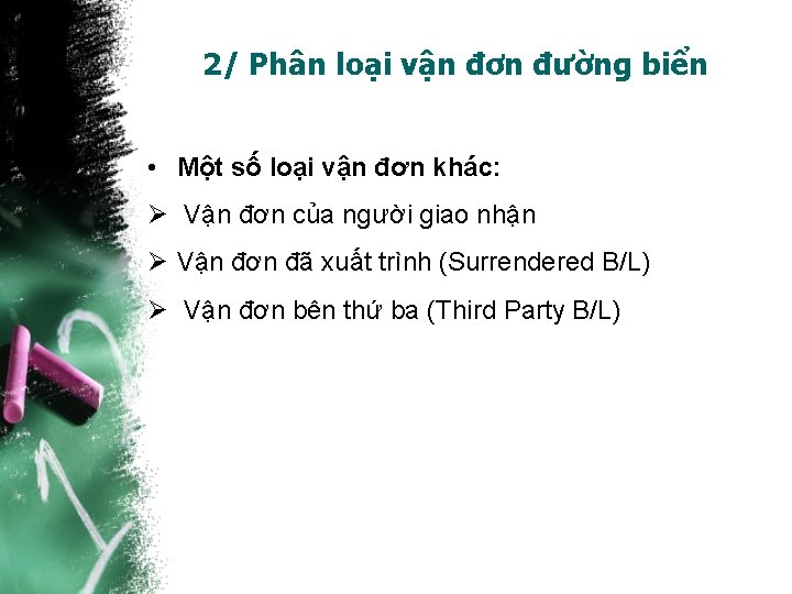 2/ Phân loại vận đơn đường biển • Một số loại vận đơn khác: