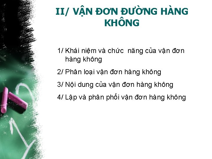 II/ VẬN ĐƠN ĐƯỜNG HÀNG KHÔNG 1/ Khái niệm và chức năng của vận