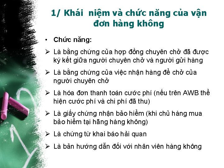 1/ Khái niệm và chức năng của vận đơn hàng không • Chức năng: