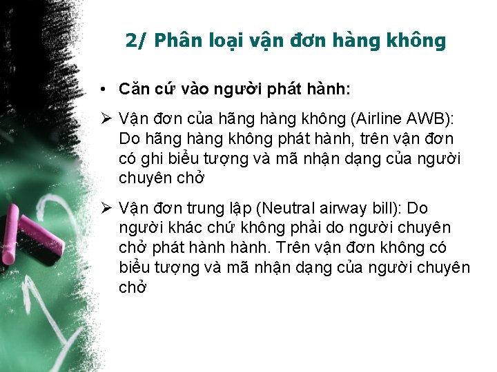 2/ Phân loại vận đơn hàng không • Căn cứ vào người phát hành: