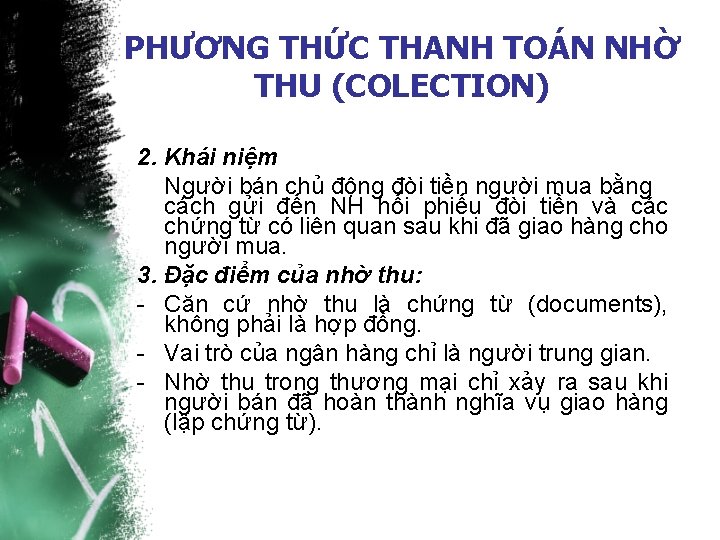 PHƯƠNG THỨC THANH TOÁN NHỜ THU (COLECTION) 2. Khái niệm Người bán chủ động