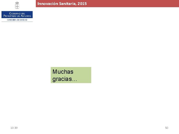 Innovación. Proyecto Sanitaria, de 2015 Ampliación y Mejora del Hospital de Cabueñes, 2015 Muchas