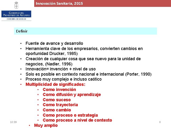 Innovación. Proyecto Sanitaria, de 2015 Ampliación y Mejora del Hospital de Cabueñes, 2015 Definir