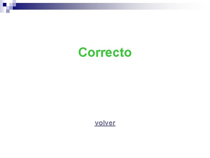 Correcto volver 