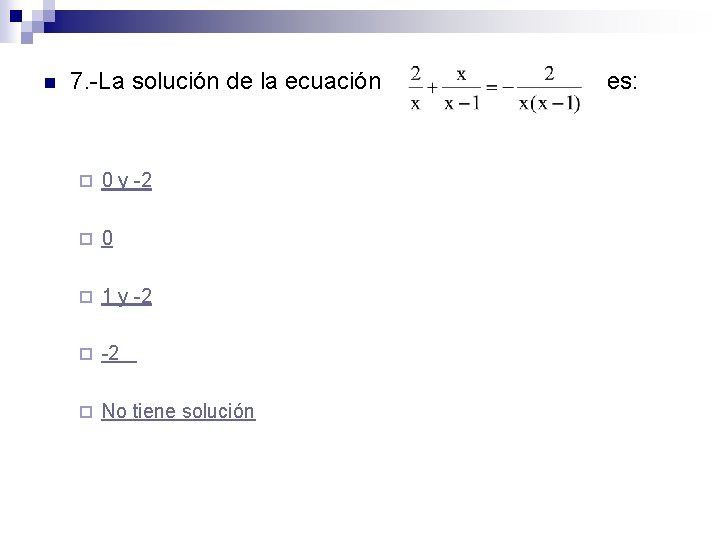 n 7. -La solución de la ecuación ¨ 0 y -2 ¨ 0 ¨